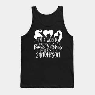In a World full of Basic Witches be a Sanderson Ver. 2 | Halloween Vibes Tank Top